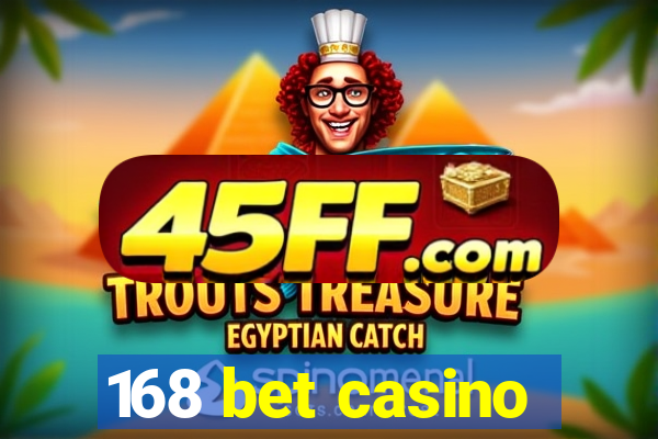 168 bet casino